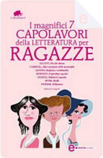 I magnifici 7 capolavori della letteratura per ragazze