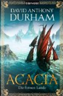 Acacia. Die Fernen Lande by David Anthony Durham