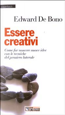 Essere creativi by Edward De Bono