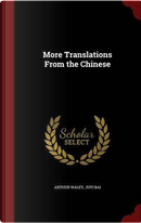 More Translations from the Chinese by Arthur Waley