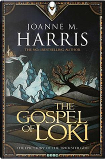The Gospel of Loki by Joanne M. Harris