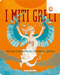 I miti greci by Federica Bernardo