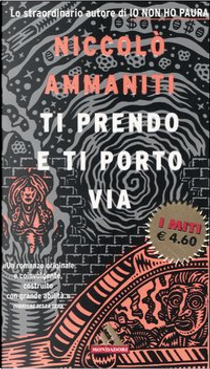 Ti prendo e ti porto via by Niccolò Ammaniti