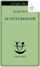 Le città bianche by Joseph Roth