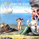 Ercolano e Pompei by Caterina Napoleone, Lidia Storoni Mazzolani, Marie-Noëlle Pinot De Villechenon