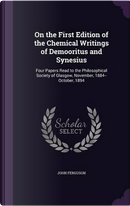 On the First Edition of the Chemical Writings of Demooritus and Synesius by John Ferguson