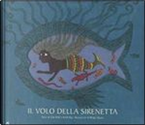 Il volo della sirenetta by Bhajju Shyam, Gita Wolf, Sirish Rao