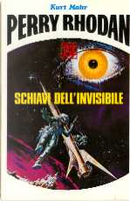 Schiavi dell'invisibile by Kurt Mahr, Luigi Naviglio, Vittorio Catani
