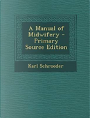 A Manual of Midwifery by Karl Schroeder