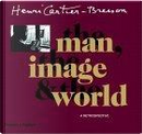 Henri Cartier-Bresson by Claude Cookman, Jean-Noël Jeanneney, Jean Clair, Jean Leymarie, Peter Galassi, Philippe Arbaizar, Robert Delpire, Serge Toubiana