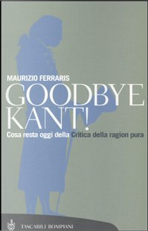Goodbye Kant! by Maurizio Ferraris