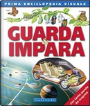 Guarda & impara. Prima enciclopedia visuale. Ediz. illustrata by Nicholas Harris