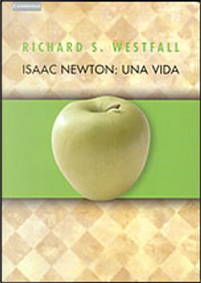 Isaac Newton by Richard S. Westfall