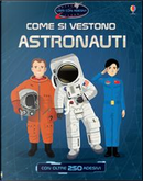 Come si vestono... astronauti. Con adesivi. Ediz. illustrata by Emi Ordás, Struan Reid