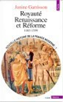 Royauté, renaissance et réforme, 1483-1559 by Janine Garrison
