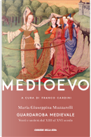 Guardaroba medievale by Maria Giuseppina Muzzarelli