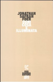 Ogni cosa è illuminata by Jonathan Safran Foer
