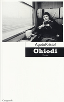 Chiodi by Agota Kristof
