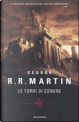 Le torri di cenere by George R.R. Martin