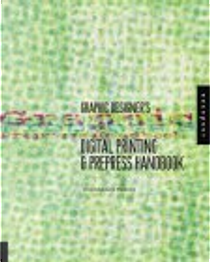 Graphic Designer's Digital Printing and Prepress Handbook by Constance Sidles