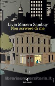 Non scrivere di me by Livia Manera Sambuy
