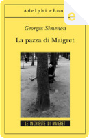 La pazza di Maigret by Georges Simenon