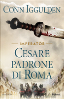 Cesare padrone di Roma by Conn Iggulden