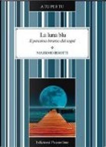 La luna blu. Il percorso inverso dei sogni by Massimo Bisotti