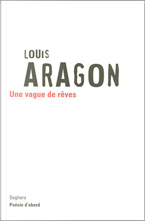 Une vague de rêves by Louis Aragon