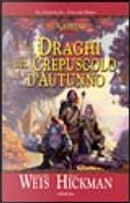 I draghi del crepuscolo d'autunno by Margaret Weis, Tracy Hickman