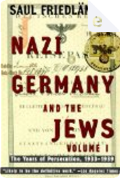 Nazi Germany and the Jews Vol. I by Saul Friedlander