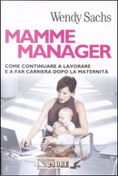 Mamme manager by Wendy Sachs