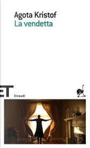 La vendetta by Agota Kristof