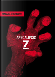 Apocalipsis Z by Manel Loureiro