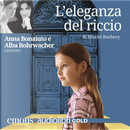 L'eleganza del riccio letto da Anna Bonaiuto e Alba Rohrwacher by Muriel Barbery