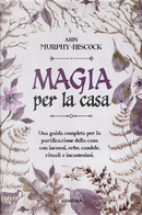 Magia per la casa by Arin Murphy-Hiscock