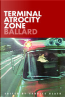 Terminal Atrocity Zone: Ballard by J. G. Ballard