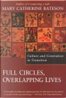 Full Circles, Overlapping Lives by Mary Catherine Bateson