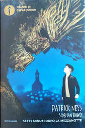 Sette minuti dopo la mezzanotte by Patrick Ness, Siobhan Dowd