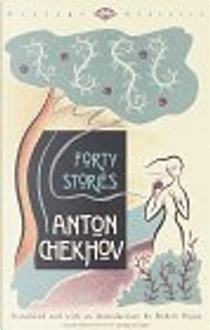 Forty Stories by Anton Chekhov, Robert Payne