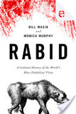 Rabid by Bill Wasik, Monica Murphy