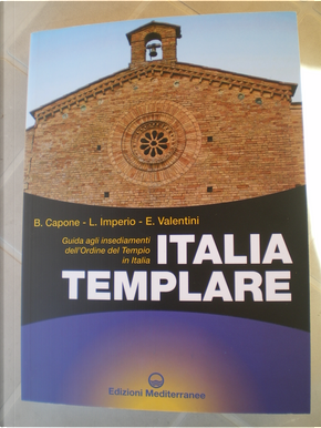 Italia templare by Bianca Capone, Enzo Valentini, Loredana Imperio