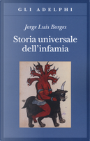 Storia universale dell'infamia by Jorge L. Borges