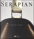 Serapian Milano. Essere unici. Ediz. illustrata by Aldo Colonetti, Margherita Criscuolo