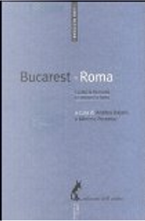 Bucarest-Roma. Capire la Romania e i rumeni in Italia