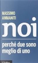Noi by Massimo Ammaniti
