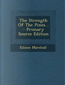 The Strength of the Pines... by Edison Marshall