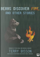 Bears Discover Fire, and Other Stories by Terry Bisson