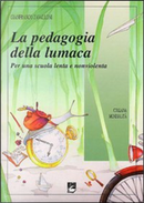 La pedagogia della lumaca by Gianfranco Zavalloni