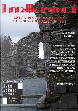Inkroci n. 11 by Anna Anzani, Antonia Buizza, Fitz-James O'Brien, Giorgia Boragini, Giorgio Olivari, Giulia Romoli, Heiko H. Caimi, Letitia McClintock, Lia Mills, Liz Nugent, Lord Dunsany, Martin Doyle, Niamh MacAlister, Valerie Bistany, William Butler Yates, William Wall